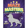 Maze Masters Activity Book for Kids 7-11