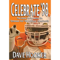 Celebrate '98: The Untold Stories Behind the Tennessee Football Vols' 1998 National Championship