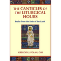 Canticles of the Liturgical Hours: Praise from the Ends of the Earth