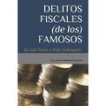 Delitos Fiscales (de Los) Famosos: De Lola Flores a Iñaki Urdangarin