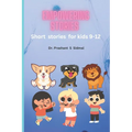 Empowering stories: Short stories for kids 9-12
