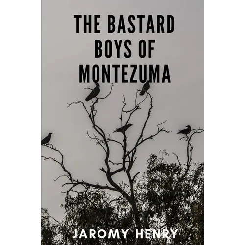 The Bastard Boys of Montezuma