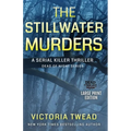 The Stillwater Murders (LARGE PRINT): A gripping serial killer thriller from the New York Times bestselling author