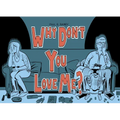 Why Don't You Love Me?