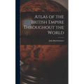 Atlas of the British Empire Throughout the World