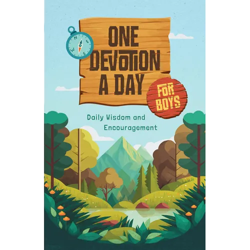 One Devotion a Day for Boys: Daily Wisdom and Encouragement