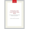 Archaeology of the Lower Tapajos Valley, Brazil: Transactions, American Philosophical Society (Vol. 50, Part 3)