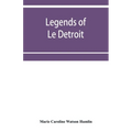 Legends of Le Détroit