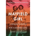 Mayfield Girl: A woman's search for mother's love: A memoir of Newcastle and country NSW
