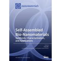 Self-Assembled Bio-Nanomaterials: Synthesis, Characterization, and Applications