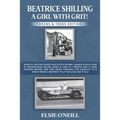 Beatrice Shilling a Girl with Grit!: Born in 1909 She Saved Our Pilots in Wwii. Gained a Gold Star at Brooklands Racing Bikes & Cars at 100mph! Was a
