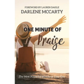 One Minute of Praise: The Most Powerful Minute of Your Day