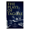 The Plays of Tagore: 8 Philosophical & Allegorical Dramas: The Post Office, Chitra, The Cycle of Spring, The King of the Dark Chamber, Sanyasi...