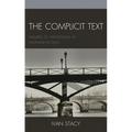 Complicit Text: Failures of Witnessing in Postwar Fiction