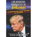 Los Negocios Pendientes de Trump: 10 Profecías para Salvar la Nación