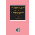New Hanover County, North Carolina Inferior Court of Pleas and Quarter Sessions, 1738-1785. (Vols. #1 and 2)