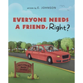 Everyone Needs A Friend, Right?