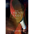 The Tawny Sash: War Without An Enemy
