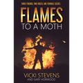 Flames to a Moth
