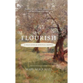 Flourish: a Field Guide for Spiritual Growth: Identify the who, what, where, when, and why of your God story