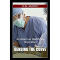 Bending the Curve: An American Healthcare Imperative