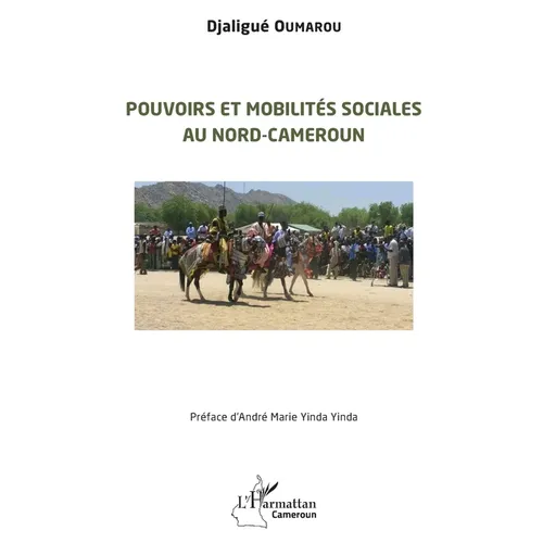 Pouvoirs et mobilités sociales au Nord-Cameroun