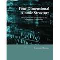 Four Dimensional Atomic Structure: The complete atom as formulated by the Quantum Dimension