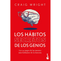 Los Hábitos Secretos de Los Genios: Los 14 Rasgos de Las Mentes Más Brillantes de la Historia / The Hidden Habits of Genius