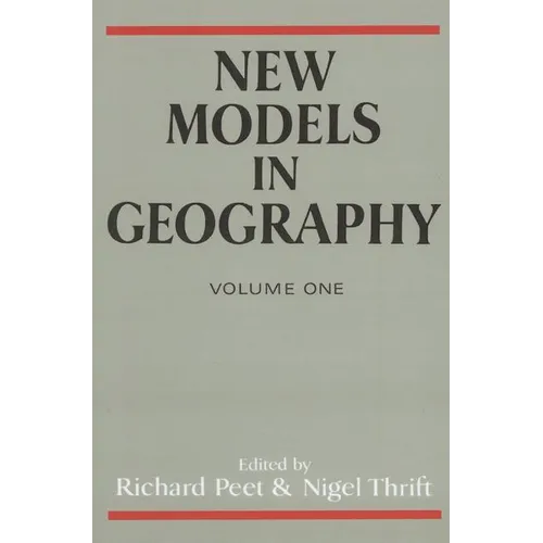 New Models in Geography: Volume 1 - Paperback
