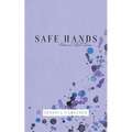 Safe Hands: Poems & Short Stories