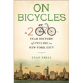 On Bicycles: A 200-Year History of Cycling in New York City