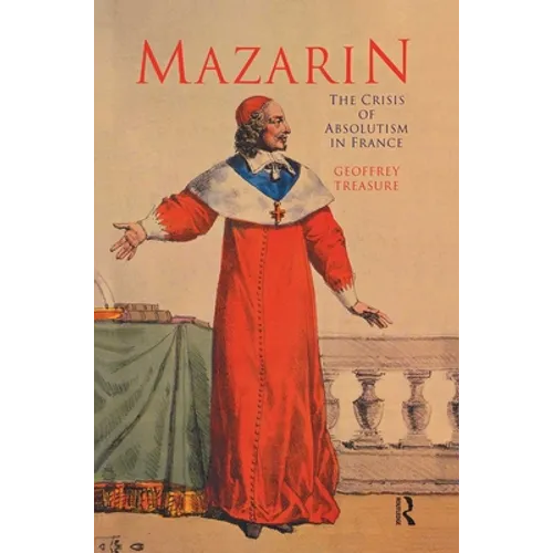 Mazarin: The Crisis of Absolutism in France