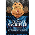 The Ultimate Sacrifice - The Story of Maryland State Policeman Sgt. Wallace J. Mowbray