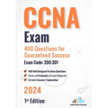 CCNA Exam 400 Questions for Guaranteed Success Exam Code: 200-301: 1st Edition - 2024