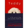 Teddy...Life with the Christian Family