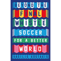 Beyond the Final Whistle: Soccer for a Better World