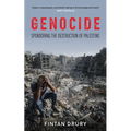Genocide: Sponsoring the Destruction of Palestine