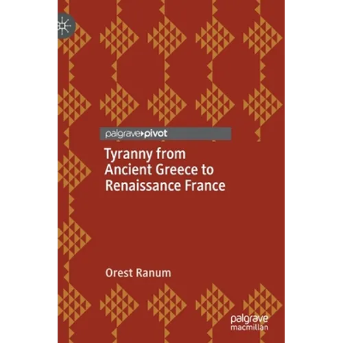 Tyranny from Ancient Greece to Renaissance France