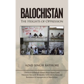 Balochistan: The Heights of Oppression