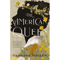 The American Queen: An Award-Winning Historical Fiction Novel about the Real-Life Black Woman Who Ruled a Kingdom on American Soil