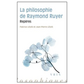 La Philosophie de Raymond Ruyer: Reperes