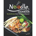 Noodle Cookbook: Noodle Recipes from Thailand and Beyond