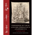 Frederik Ruysch and His Thesaurus Anatomicus: A Morbid Guide