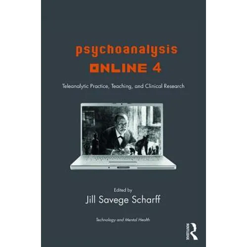 Psychoanalysis Online 4: Teleanalytic Practice, Teaching, and Clinical Research