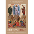 Deifying Vision: Reclaiming an Anagogical Imagination