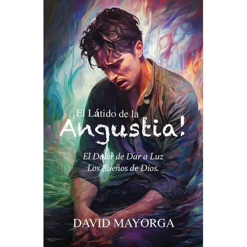 ¡El Látido de la Angustia! El Dolor de Dar a Luz Los Sueños De Dios