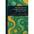 Tin Foil and Its Combinations for Filling Teeth