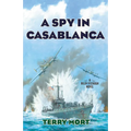 A Spy in Casablanca: A Riley Fitzhugh Novel