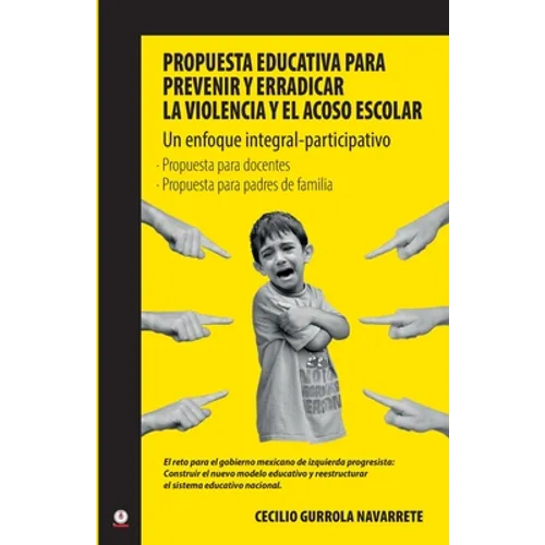 Propuesta educativa para prevenir y erradicar la violencia y el acoso escolar