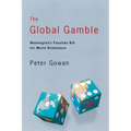 The Global Gamble: Washington's Faustian Bid for World Dominance